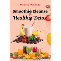 Smoothie Cleanse & Healthy Detox - Paperback