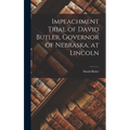 Impeachment Trial of David Butler, Governor of Nebraska, at Lincoln