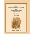 Abstracts of the Administration Accounts of the Prerogative Court of Maryland, 1754-1760, Libers 37-45