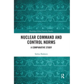 Nuclear Command and Control Norms: A Comparative Study - Paperback