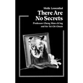There Are No Secrets: Professor Cheng Man Ch'ing and His t'Ai CHI Chuan - Paperback