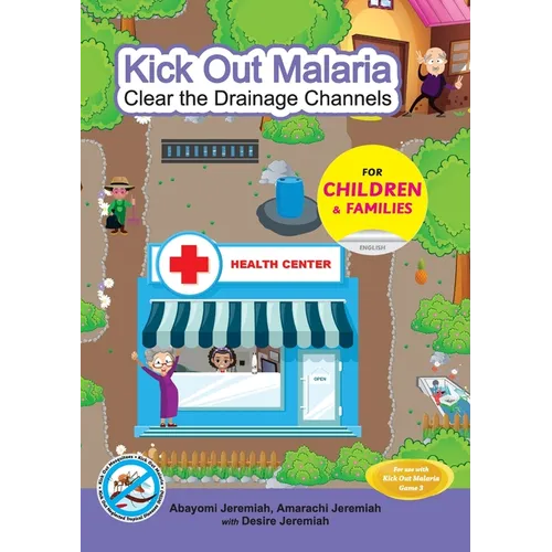 Kick Out Malaria: Clear The Drainage Channels - Paperback