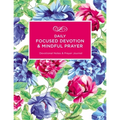 Daily Focused Devotion and Mindful Prayer: Devotional Notes and Prayer Journal - Paperback