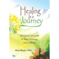 Healing Is a Journey: Find Your Own Path to Hope, Recovery, and Wellness - Paperback