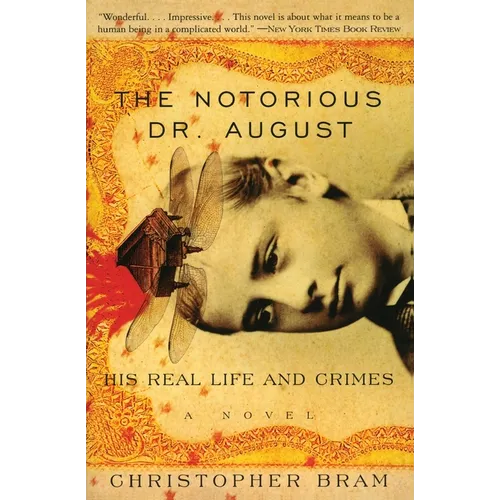 The Notorious Dr. August: His Real Life and Crimes - Paperback