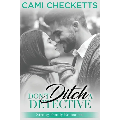 Don't Ditch a Detective: Strong Family Romance - Paperback