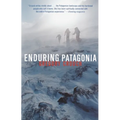 Enduring Patagonia - Paperback