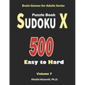 Sudoku X Puzzle Book: 500 Easy to Hard: : Keep Your Brain Young - Paperback