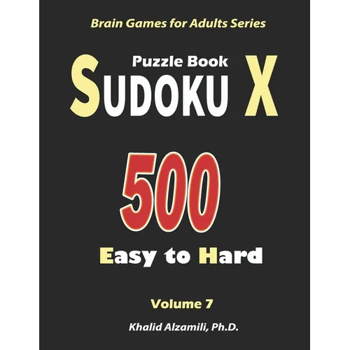 Sudoku X Puzzle Book: 500 Easy to Hard: : Keep Your Brain Young - Paperback