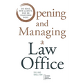 Opening and Managing a Law Office: Go Solo, Win Clients, and Be Your Own Boss
