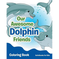 Our Awesome Dolphin Friends Coloring Book - Paperback