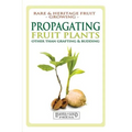 Propagating Fruit Plants: Rare and Heritage Fruit Growing #1 - Paperback