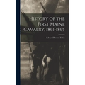 History of the First Maine Cavalry, 1861-1865