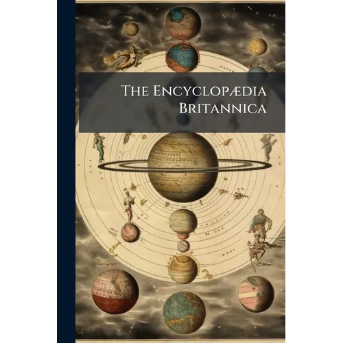 The Encyclopædia Britannica: New American Supplement. A-zuy
