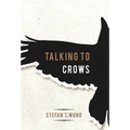 Talking to Crows - Hardcover