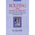 Rolfing and Physical Reality - Paperback