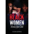 Black Women Need Love Too: A Book About Relationships, Self-Love and Community - Paperback