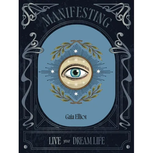 Manifesting: Live Your Dream Life - Hardcover