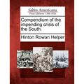Compendium of the Impending Crisis of the South.