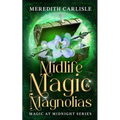 Midlife Magic & Magnolias: Magic at Midnight Series - Paperback