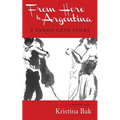 From Here to Argentina: A Tango Love Story - Paperback