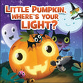 Little Pumpkin, Where's Your Light? - Board Book