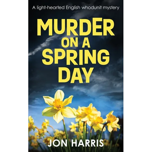 Murder on a Spring Day: A light-hearted English whodunit mystery - Paperback
