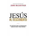El Jes��s al descubierto: Una visi��n nueva sobre las confrontaciones audaces de Cristo y por qu�� importan - Paperback