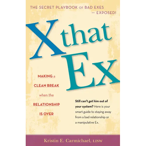 X That Ex: Making a Clean Break When the Relationship Is Over - Hardcover