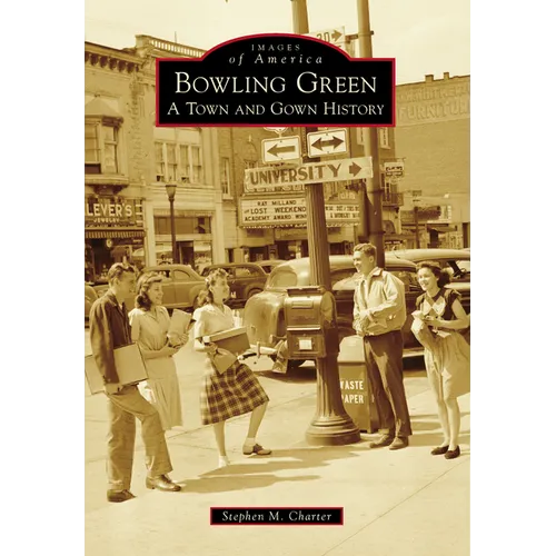 Bowling Green: A Town and Gown History - Paperback