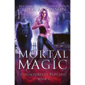Mortal Magic: Wolf Shifter Urban Fantasy - Paperback