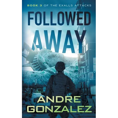 Followed Away (Exalls Attacks, Book 3) - Paperback