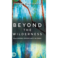 Beyond the Wilderness: Discovering Opportunity in Crisis - Hardcover