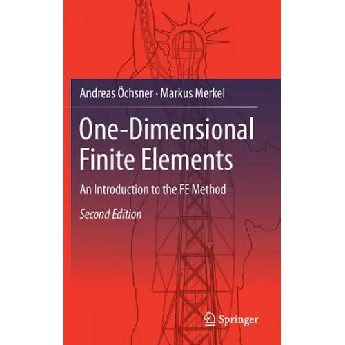 One-Dimensional Finite Elements: An Introduction to the Fe Method - Hardcover