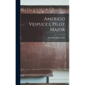 Amerigo Vespucci, Pilot Major