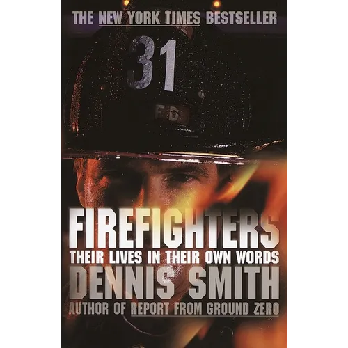 Firefighters: Their Lives in Their Own Words - Paperback
