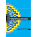 Alien Information Theory: Psychedelic Drug Technologies and the Cosmic Game - Paperback