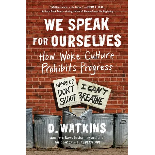 We Speak for Ourselves: How Woke Culture Prohibits Progress - Paperback