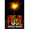 Light the Fuse - Paperback