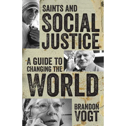 Saints and Social Justice: A Guide to Changing the World - Paperback