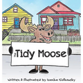The Tidy Moose - Hardcover