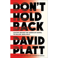 Don't Hold Back: Leaving Behind the American Gospel to Follow Jesus Fully - Paperback
