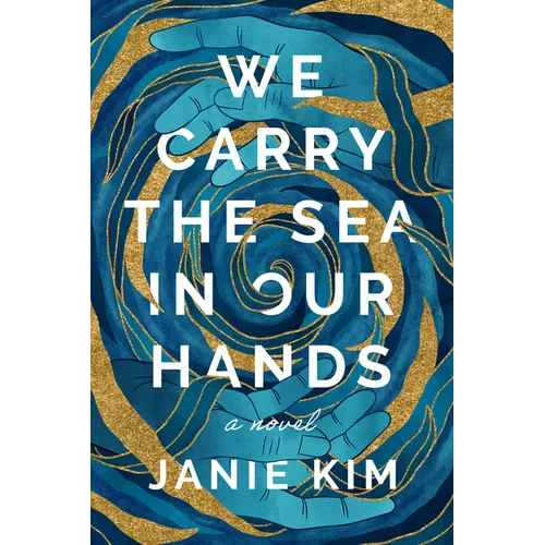 We Carry the Sea in Our Hands - Hardcover