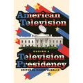 American Television During a Television Presidency - Paperback