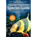 Essential Tropical Fish: Species Guide - Paperback