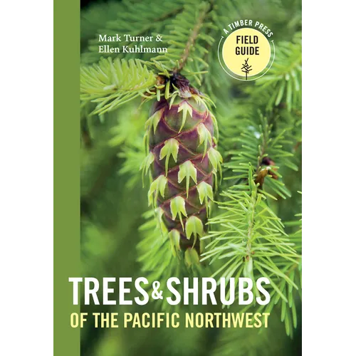 Trees and Shrubs of the Pacific Northwest - Paperback