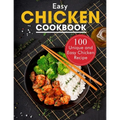 Easy Chicken Cookbook: 100 Unique and Easy Chicken Recipes - Paperback