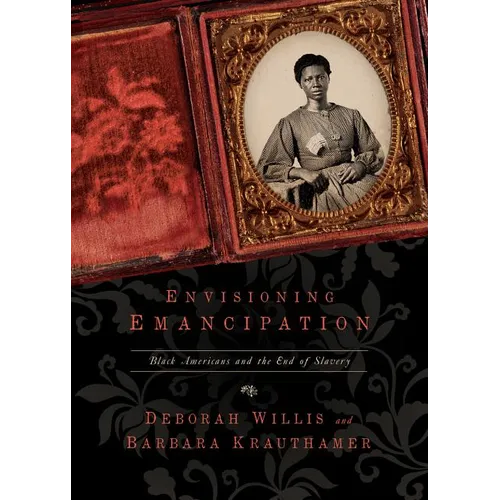 Envisioning Emancipation: Black Americans and the End of Slavery