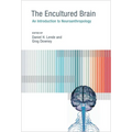 The Encultured Brain: An Introduction to Neuroanthropology - Paperback