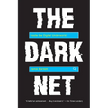 The Dark Net: Inside the Digital Underworld - Paperback